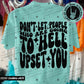DON'T LET PEOPLE WHO ARE GOING TO HELL UPSET YOU