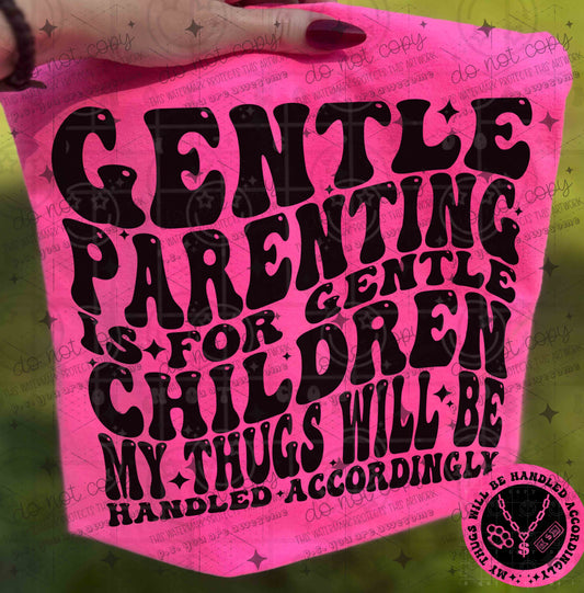 GENTLE PARENTING IS FOR GENTLE CHILDREN