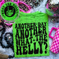 WHAT THE HELLY?