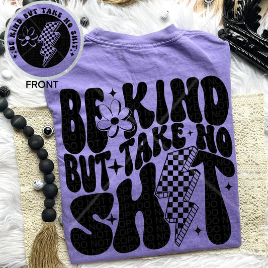 Be kind but take no shit- Front & Back