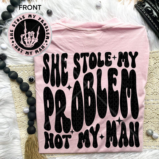 She stole my problem, not my man *Ollie & Co. Exclusive*