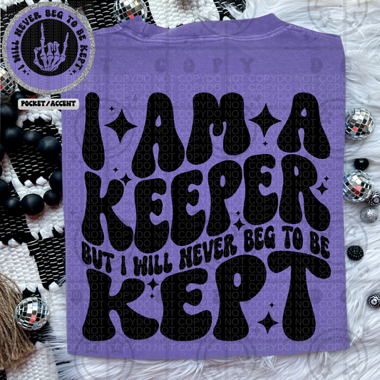 I am a keeper but I will never beg to be kept-Ollie &amp; Co.