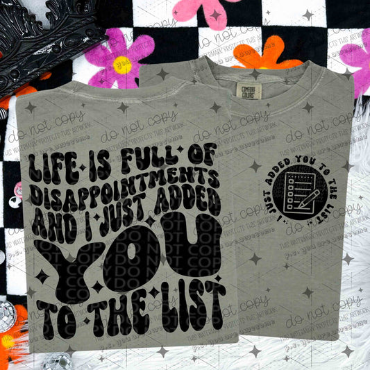 LIFE IS FULL OF DISAPPOINTMENTS AND I JUST ADDED YOU TO THE LIST