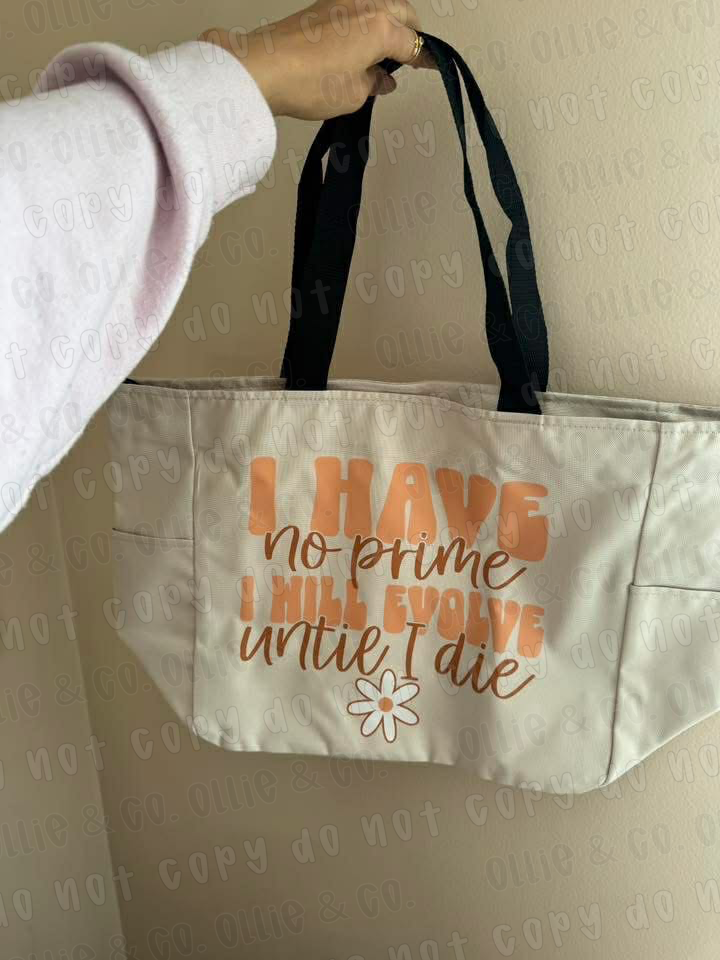 I HAVE NO PRIME TOTE BAG