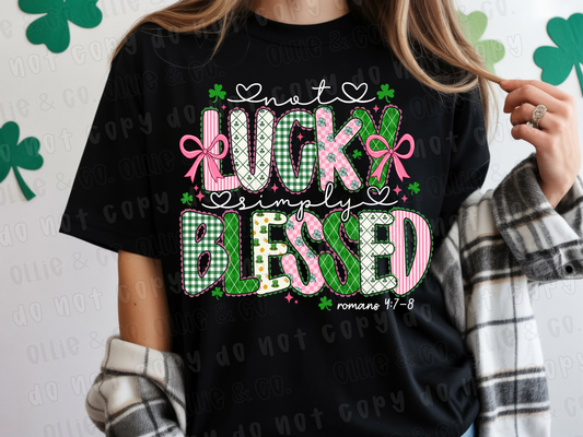 NOT LUCKY SIMPLY BLESSED