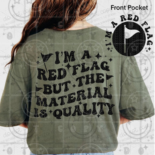 I'M A RED FLAG BUT THE MATERIAL IS QUALITY
