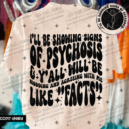 I'LL BE SHOWING SIGNS OF PSYCHOSIS