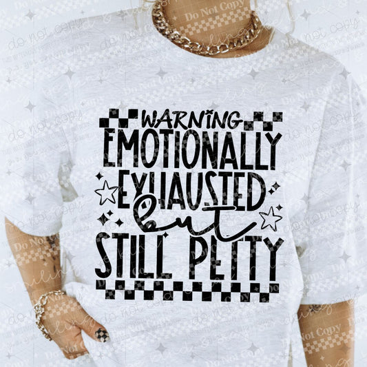 WARNING EMOTIONALLY EXHAUSTED BUT STILL PETTY