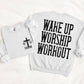 WAKE UP WORSHIP WORK OUT